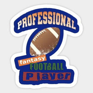 Fantasy Football Player: Professional! Sticker